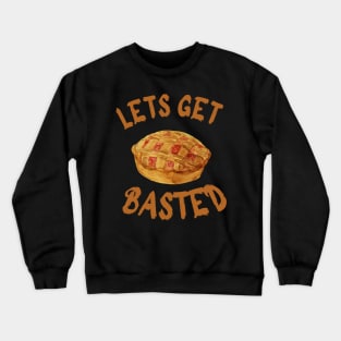 LETS GET BASTED Crewneck Sweatshirt